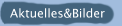 Aktuelles&Bilder
