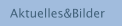 Aktuelles&Bilder